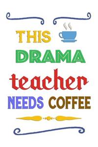 This Drama Teacher Needs Coffee