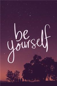 Be Yourself