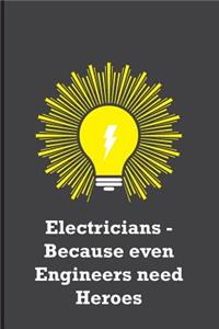 Electricians - Because even Engineers need Heroes
