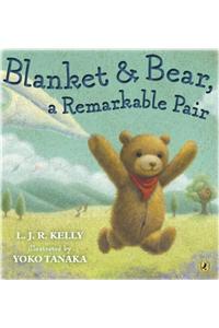 Blanket & Bear, A Remarkable Pair