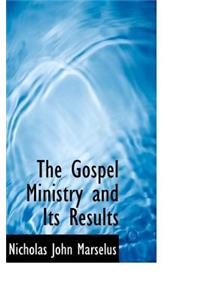 The Gospel Ministry and Its Results