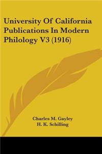 University Of California Publications In Modern Philology V3 (1916)