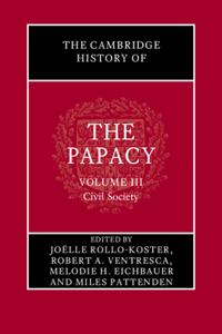 Cambridge History of the Papacy: Volume 3, Civil Society