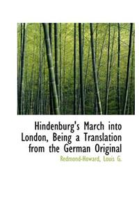 Hindenburg's March Into London, Being a Translation from the German Original