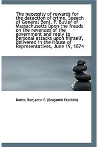 The Necessity of Rewards for the Detection of Crime. Speech of General Benj. F. Butler of Massachuse