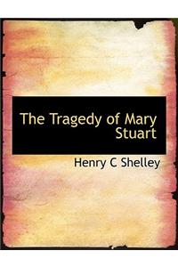 The Tragedy of Mary Stuart