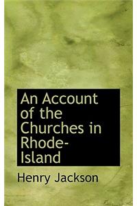 An Account of the Churches in Rhode-Island