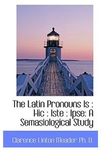 The Latin Pronouns Is