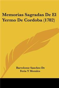 Memorias Sagradas De El Yermo De Cordoba (1782)