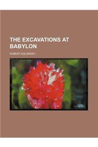 The Excavations at Babylon