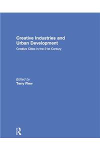 Creative Industries and Urban Development: Creative Cities in the 21st Century