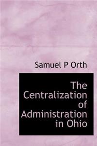 The Centralization of Administration in Ohio