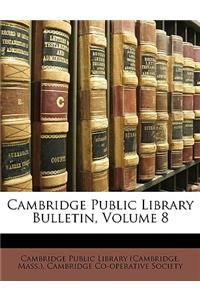 Cambridge Public Library Bulletin, Volume 8