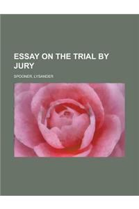 Essay on the Trial by Jury