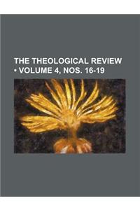 The Theological Review (Volume 4, Nos. 16-19)