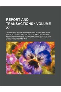 Report and Transactions (Volume 27)