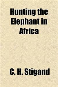 Hunting the Elephant in Africa