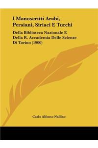 I Manoscritti Arabi, Persiani, Siriaci E Turchi