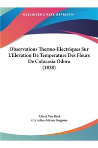 Observations Thermo-Electriques Sur L'Elevation De Temperature Des Fleurs De Colocasia Odora (1838)