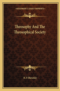 Theosophy and the Theosophical Society