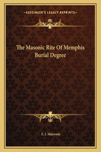 The Masonic Rite of Memphis Burial Degree
