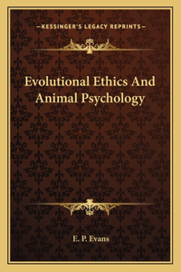 Evolutional Ethics And Animal Psychology