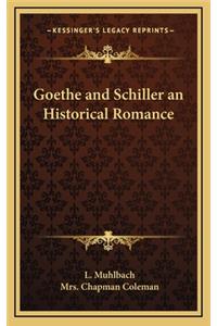 Goethe and Schiller an Historical Romance