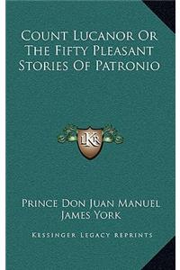 Count Lucanor Or The Fifty Pleasant Stories Of Patronio