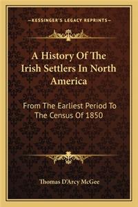 History Of The Irish Settlers In North America