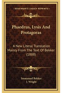 Phaedrus, Lysis and Protagoras