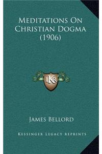 Meditations on Christian Dogma (1906)