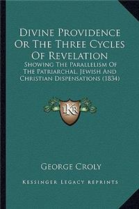 Divine Providence or the Three Cycles of Revelation