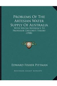 Problems Of The Artesian Water Supply Of Australia