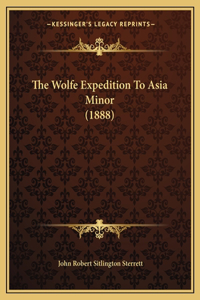 Wolfe Expedition To Asia Minor (1888)