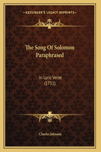 The Song Of Solomon Paraphrased