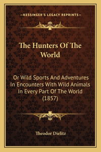 The Hunters Of The World