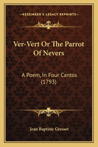 Ver-Vert Or The Parrot Of Nevers