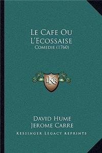 Cafe Ou L'Ecossaise