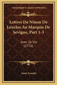 Lettres De Ninon De Lenclos Au Marquis De Sevigne, Part 1-3