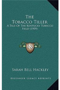 The Tobacco Tiller