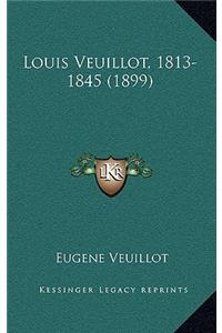 Louis Veuillot, 1813-1845 (1899)