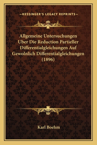 Allgemeine Untersuchungen Uber Die Reduction Partieller Differentialgleichungen Auf Gewolnlich Differentialgleichungen (1896)