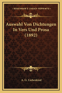 Auswahl Von Dichtungen In Vers Und Prosa (1892)