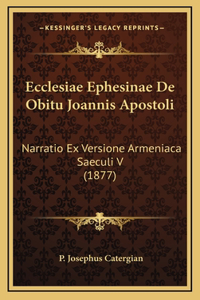 Ecclesiae Ephesinae De Obitu Joannis Apostoli