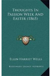 Thoughts In Passion Week And Easter (1865)
