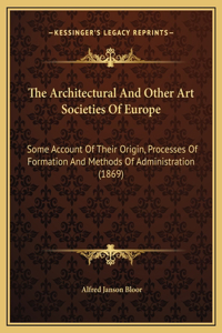 The Architectural And Other Art Societies Of Europe