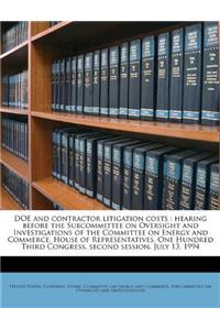 Doe and Contractor Litigation Costs: Hearing Before the Subcommittee on Oversight and Investigations of the Committee on Energy and Commerce, House of Representatives, One Hundred Third Congress, Second Session, July 13, 1994