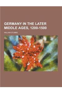 Germany in the Later Middle Ages, 1200-1500