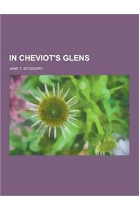 In Cheviot's Glens