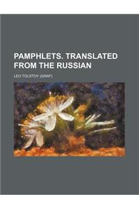 Pamphlets. Translated from the Russian